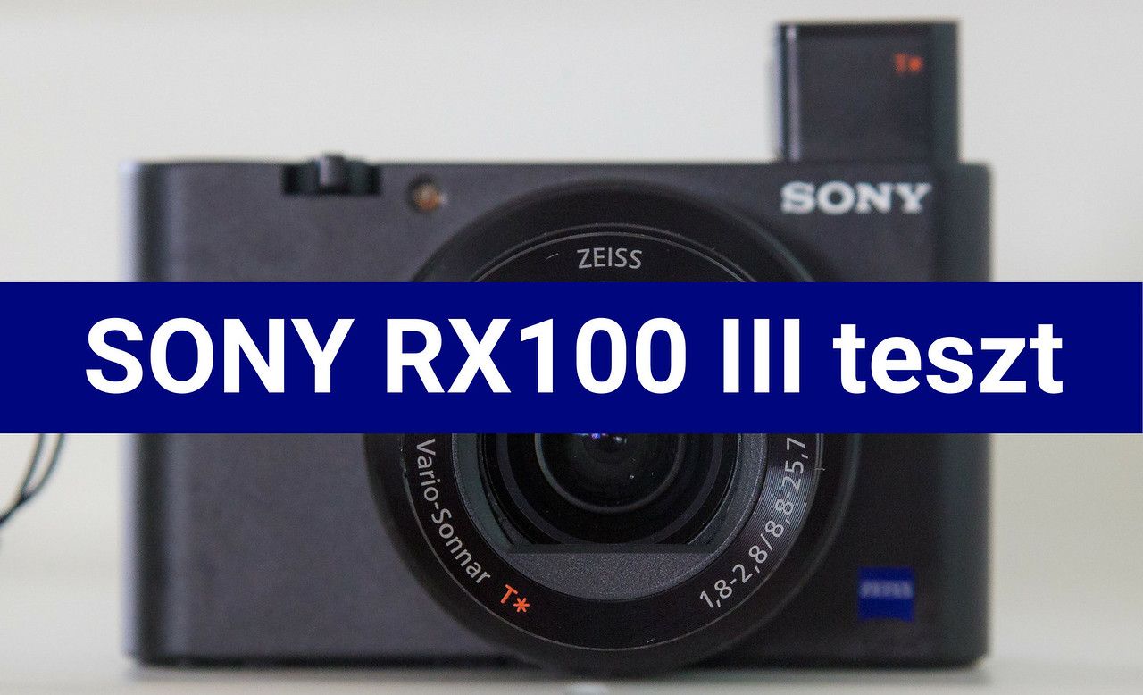 Sony RX100 III fényképezőgép teszt