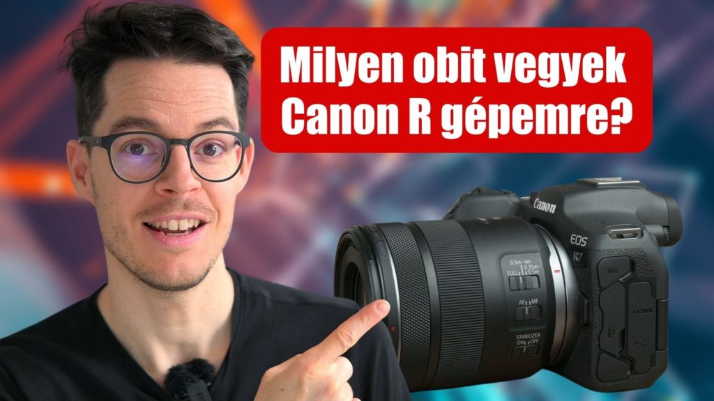 milyen Canon RF objektívet válasszak?